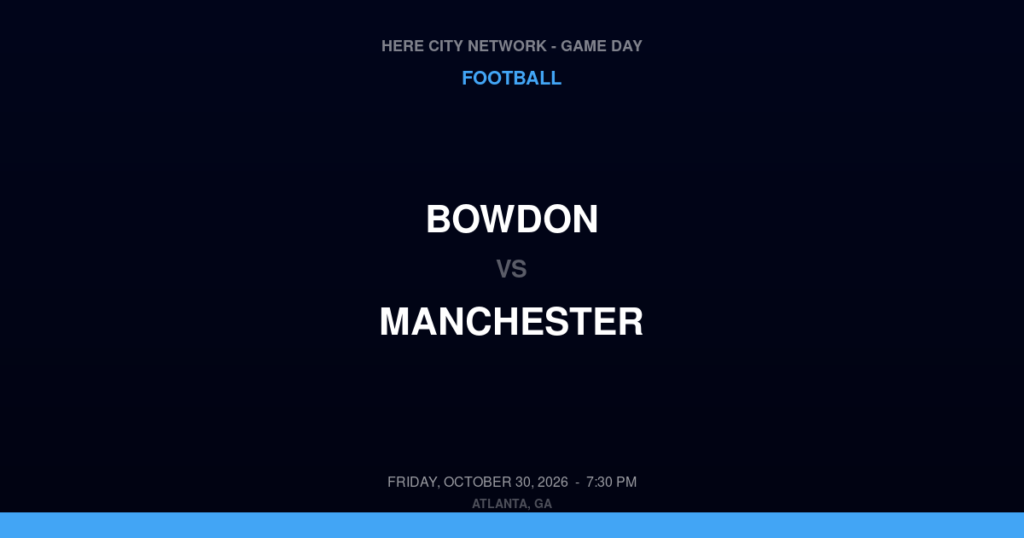 Bowdon vs. Manchester — Football Game Day — Manchester, GA — Oct 30, 2026