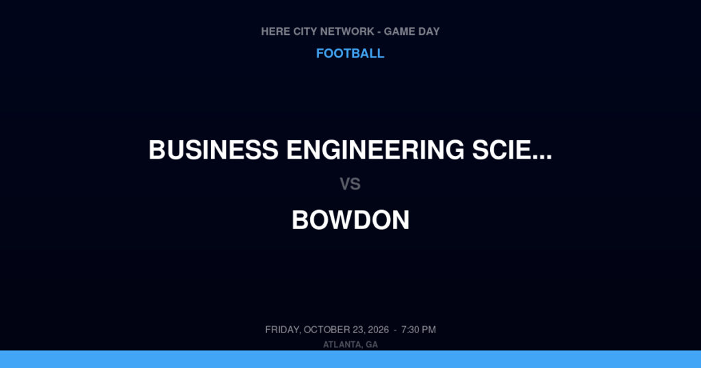 Business Engineering Science Tech vs. Bowdon — Football Game Day — Bowdon, GA — Oct 23, 2026