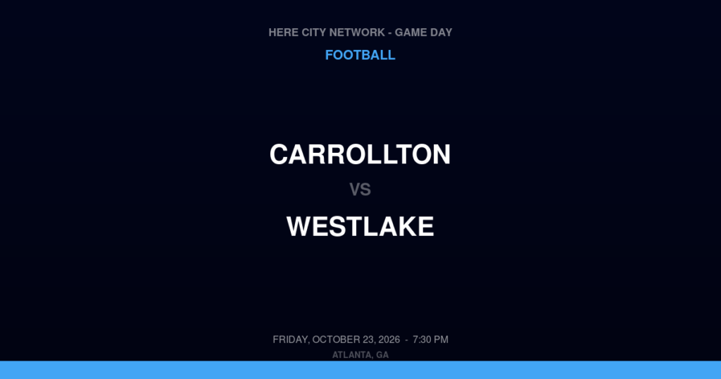 Carrollton vs. Westlake — Football Game Day — Atlanta, GA — Oct 23, 2026