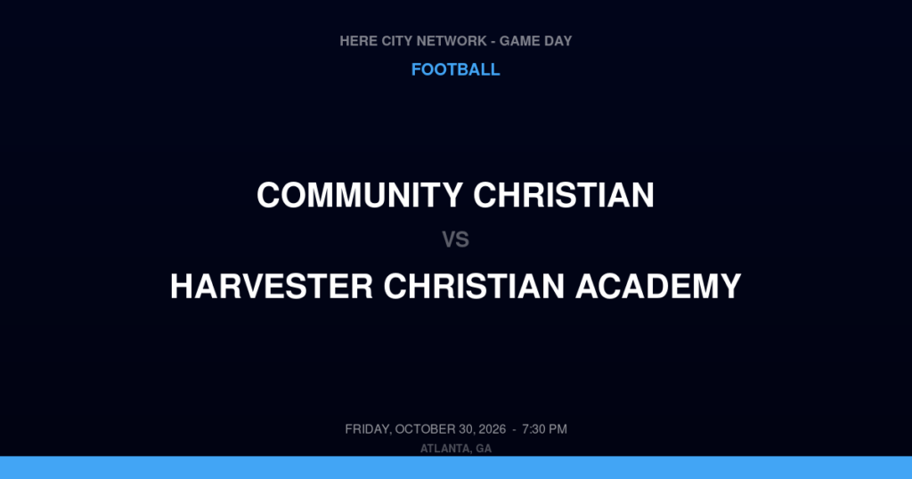 Community Christian vs. Harvester Christian Academy — Football Game Day — Douglasville, GA — Oct 30, 2026