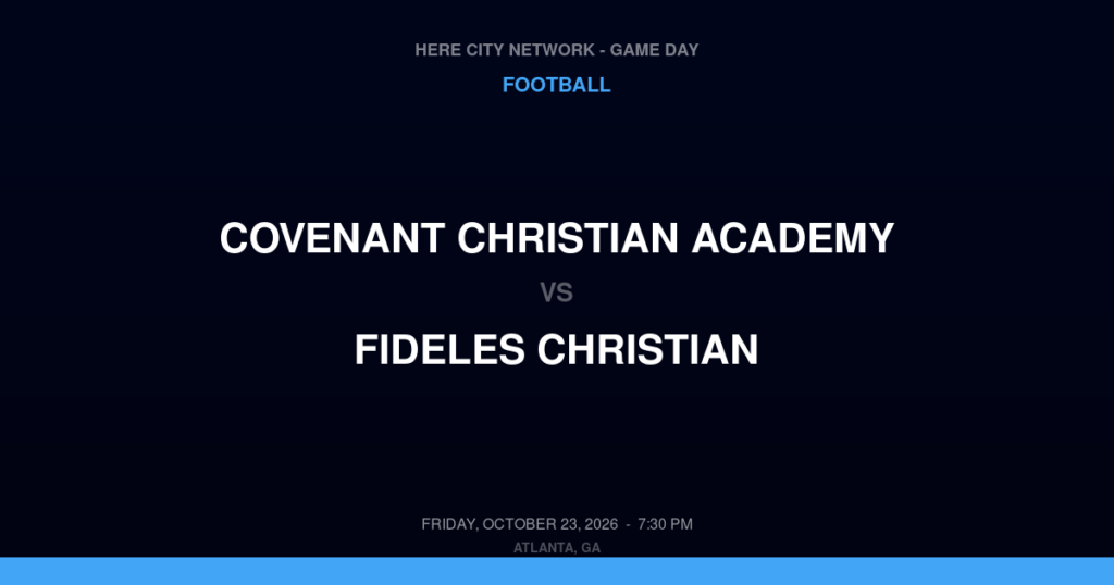 Covenant Christian Academy vs. Fideles Christian — Football Game Day — Cumming, GA — Oct 23, 2026