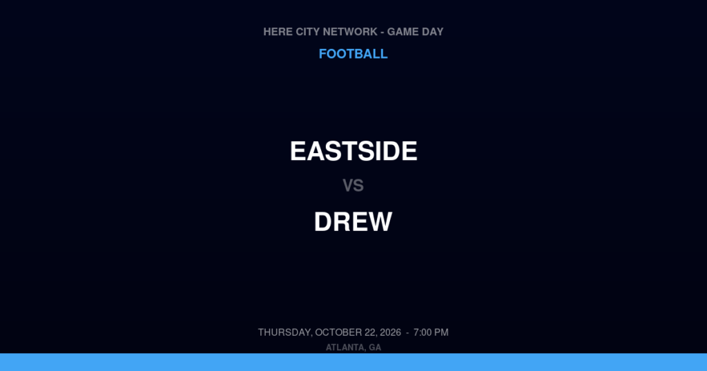 Eastside vs. Drew — Football Game Day — Riverdale, GA — Oct 22, 2026