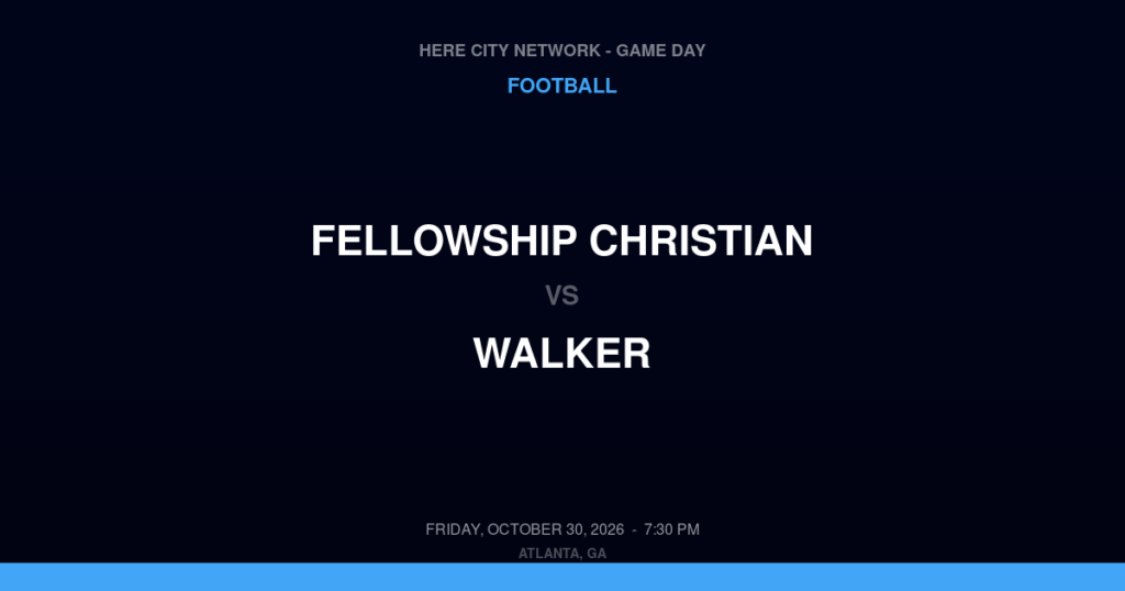 Fellowship Christian vs. Walker — Football Game Day — Marietta, GA — Oct 30, 2026