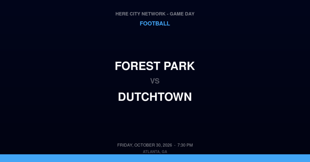 Forest Park vs. Dutchtown — Football Game Day — Hampton, GA — Oct 30, 2026