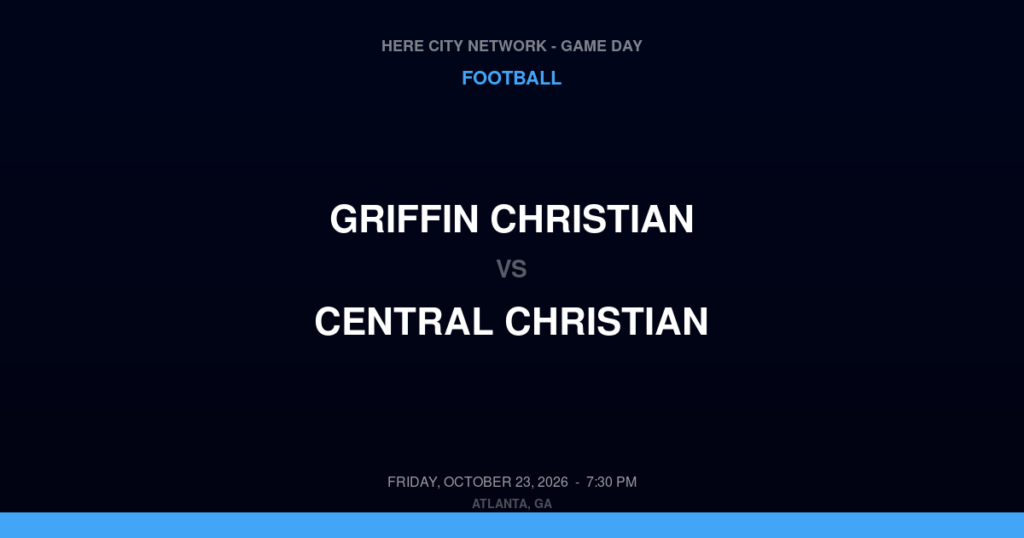 Griffin Christian vs. Central Christian — Football Game Day — Sharpsburg, GA — Oct 23, 2026