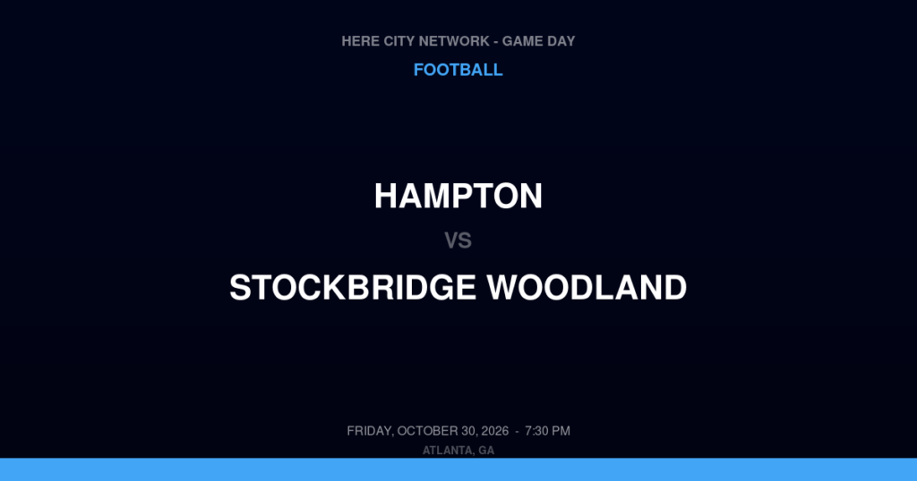 Hampton vs. Stockbridge Woodland — Football Game Day — Stockbridge, GA — Oct 30, 2026