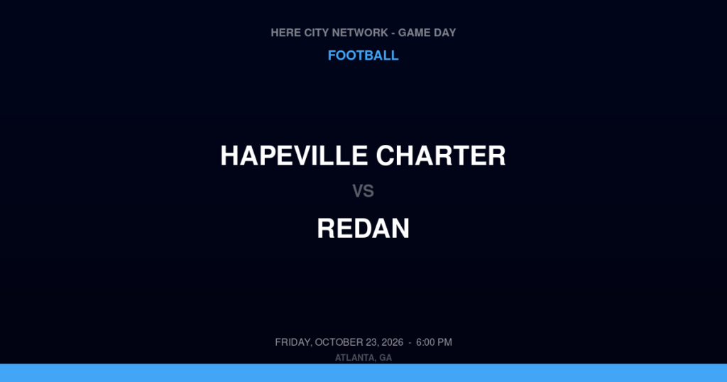 Hapeville Charter vs. Redan — Football Game Day — Stone Mountain, GA — Oct 23, 2026