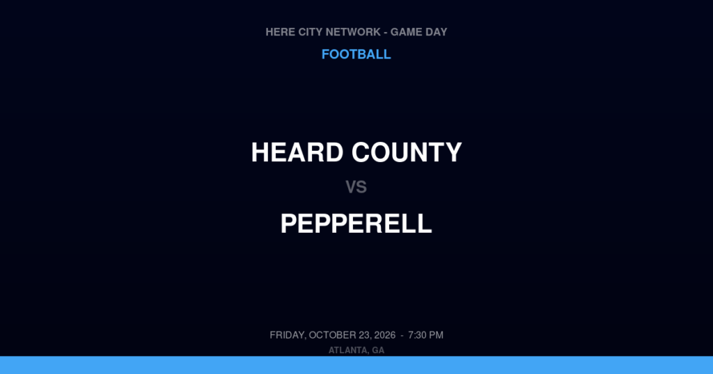 Heard County vs. Pepperell — Football Game Day — Lindale, GA — Oct 23, 2026