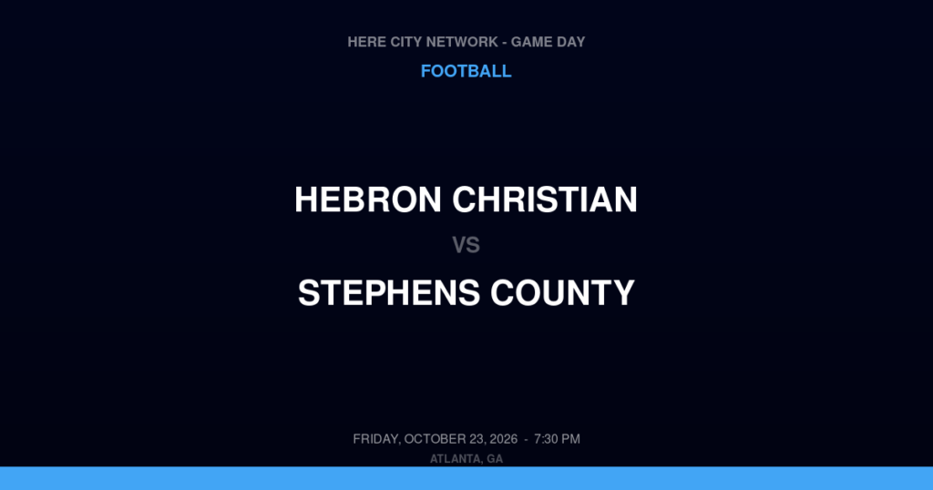 Hebron Christian vs. Stephens County — Football Game Day — Toccoa, GA — Oct 23, 2026