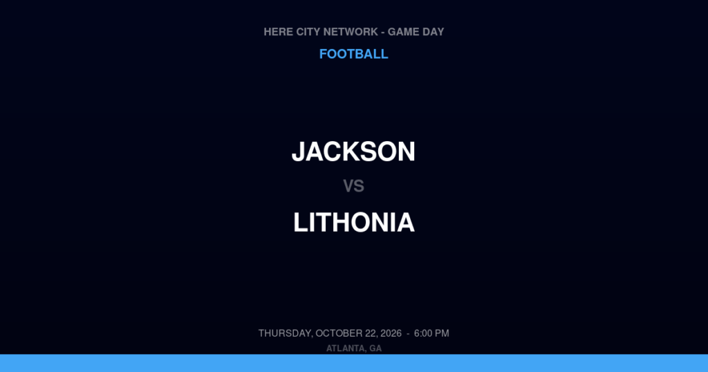 Jackson vs. Lithonia — Football Game Day — Lithonia, GA — Oct 22, 2026