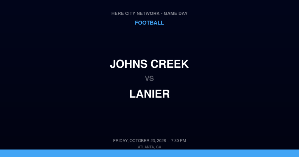 Johns Creek vs. Lanier — Football Game Day — Sugar Hill, GA — Oct 23, 2026