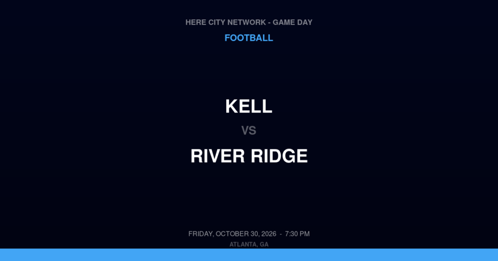 Kell vs. River Ridge — Football Game Day — Woodstock, GA — Oct 30, 2026
