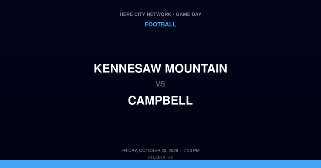 Kennesaw Mountain vs. Campbell — Football Game Day — Smyrna, GA — Oct 23, 2026