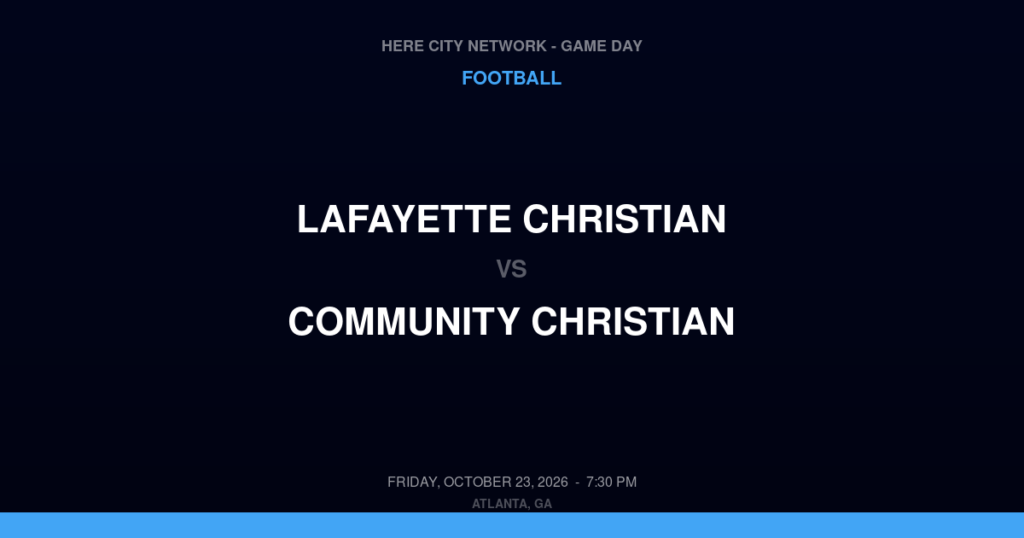 Lafayette Christian vs. Community Christian — Football Game Day — Stockbridge, GA — Oct 23, 2026