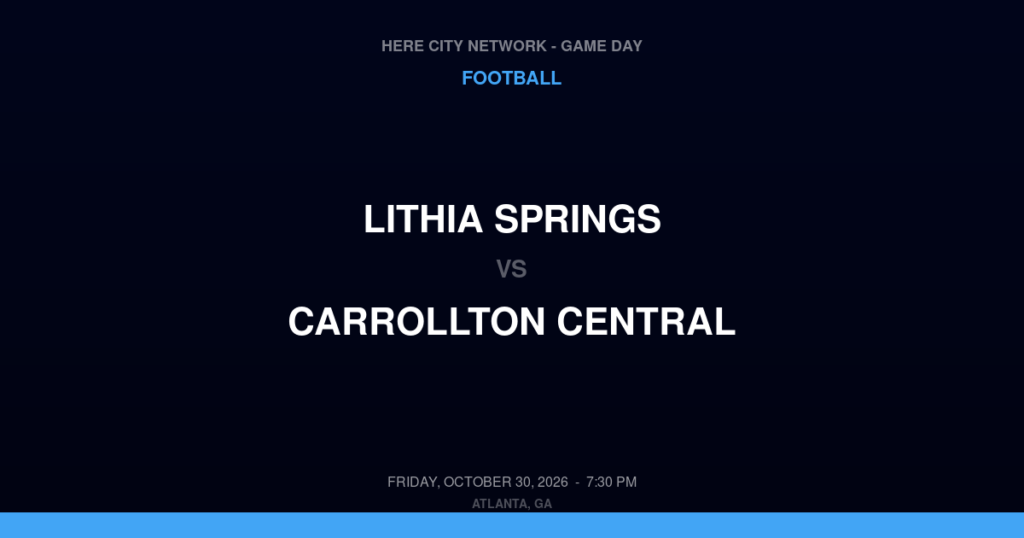 Lithia Springs vs. Carrollton Central — Football Game Day — Carrollton, GA — Oct 30, 2026