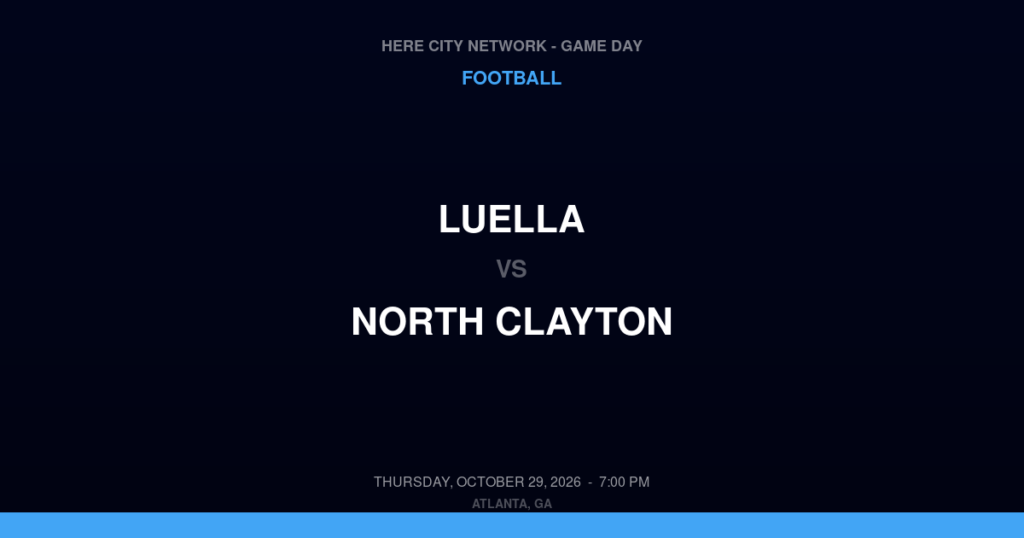 Luella vs. North Clayton — Football Game Day — College Park, GA — Oct 29, 2026