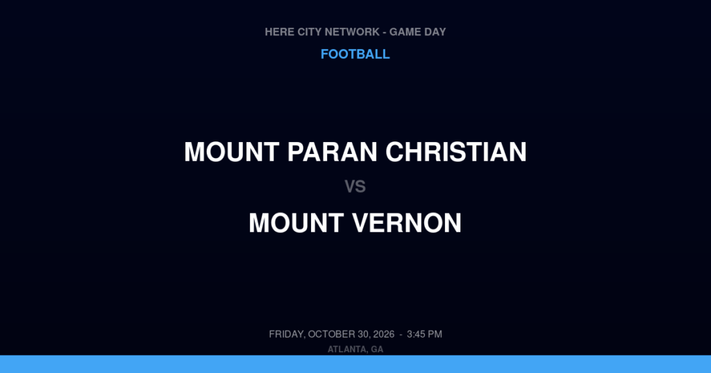 Mount Paran Christian vs. Mount Vernon — Football Game Day — Atlanta, GA — Oct 30, 2026
