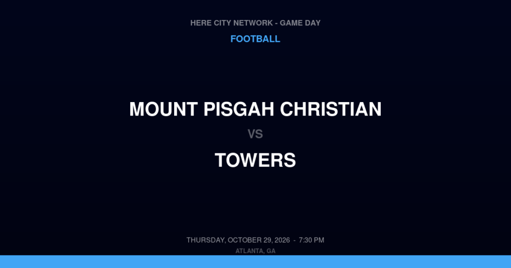 Mount Pisgah Christian vs. Towers — Football Game Day — Decatur, GA — Oct 29, 2026