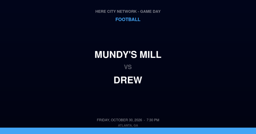 Mundy's Mill vs. Drew — Football Game Day — Riverdale, GA — Oct 30, 2026