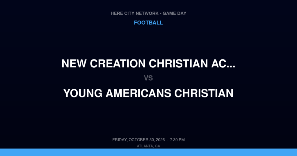 New Creation Christian Academy vs. Young Americans Christian — Football Game Day — Conyers, GA — Oct 30, 2026
