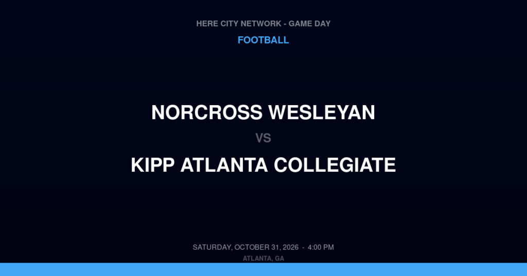 Norcross Wesleyan vs. KIPP Atlanta Collegiate — Football Game Day — Atlanta, GA — Oct 31, 2026