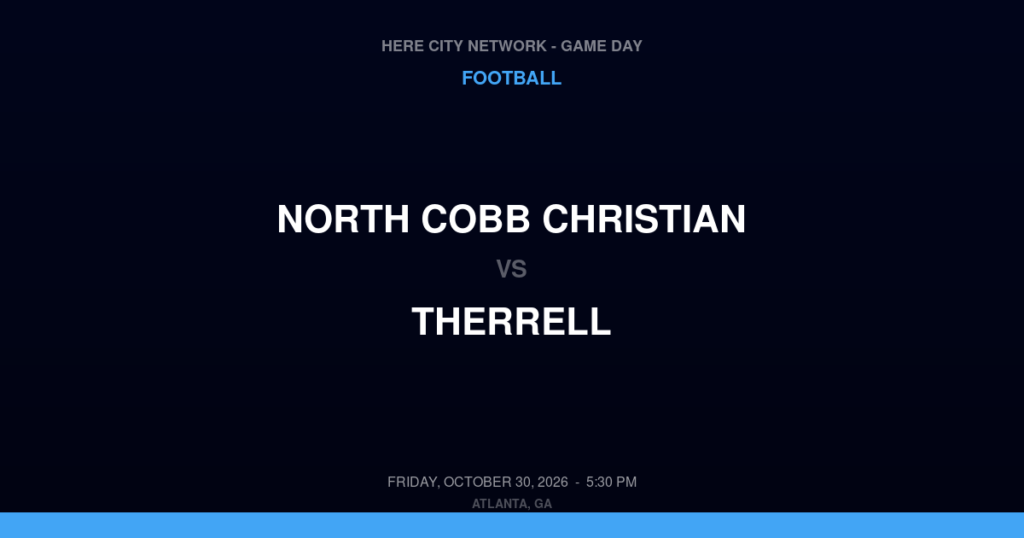 North Cobb Christian vs. Therrell — Football Game Day — Atlanta, GA — Oct 30, 2026