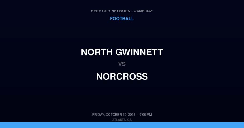 North Gwinnett vs. Norcross — Football Game Day — Norcross, GA — Oct 30, 2026