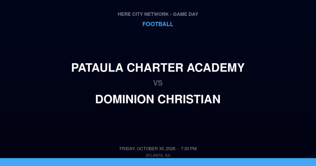 Pataula Charter Academy vs. Dominion Christian — Football Game Day — Marietta, GA — Oct 30, 2026