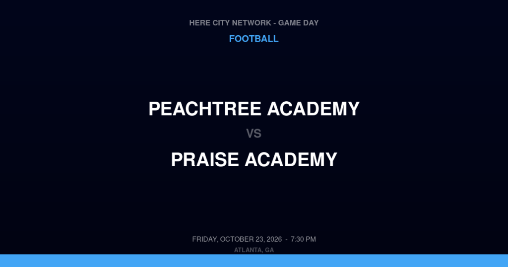 Peachtree Academy vs. Praise Academy — Football Game Day — Powder Springs, GA — Oct 23, 2026