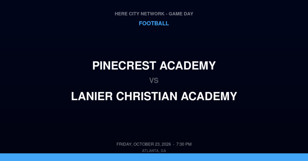 Pinecrest Academy vs. Lanier Christian Academy — Football Game Day — Flowery Branch, GA — Oct 23, 2026