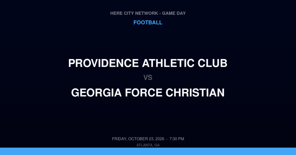 Providence Athletic Club vs. Georgia Force Christian — Football Game Day — Sugar Hill, GA — Oct 23, 2026