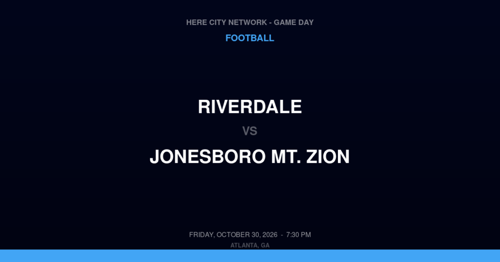 Riverdale vs. Jonesboro Mt. Zion — Football Game Day — Jonesboro, GA — Oct 30, 2026
