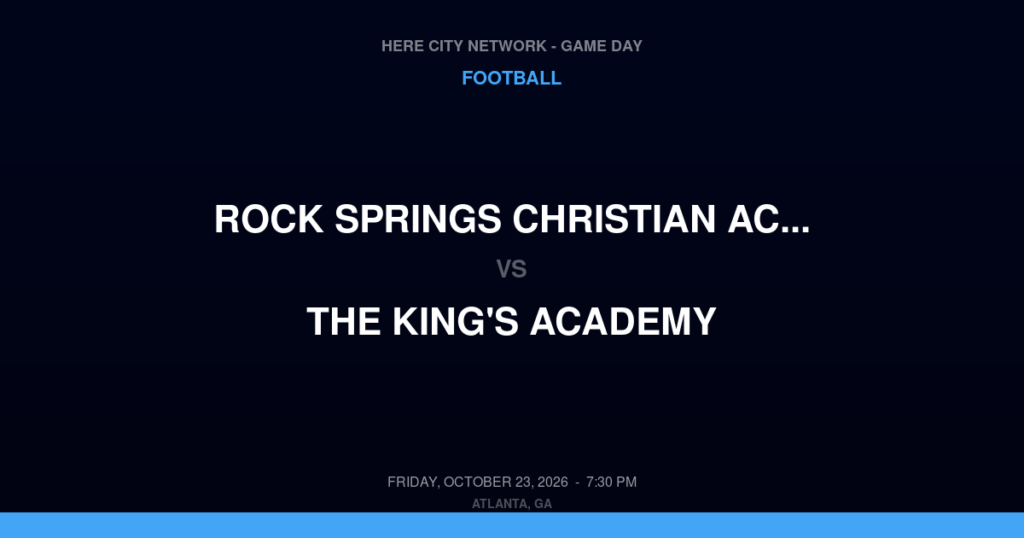 Rock Springs Christian Academy vs. The King's Academy — Football Game Day — Woodstock, GA — Oct 23, 2026