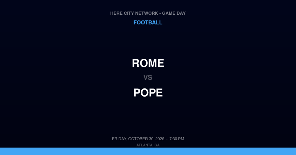 Rome vs. Pope — Football Game Day — Marietta, GA — Oct 30, 2026