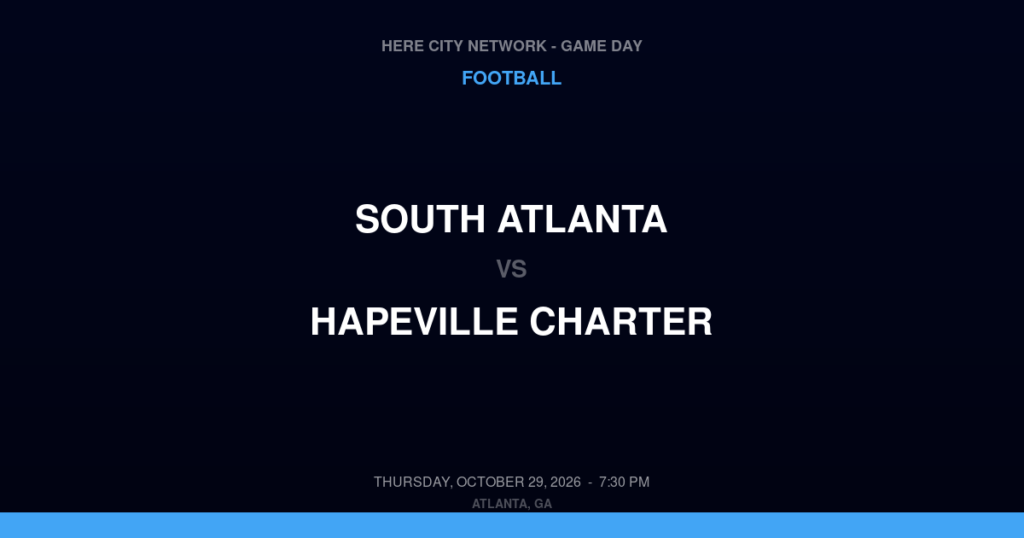 South Atlanta vs. Hapeville Charter — Football Game Day — Atlanta, GA — Oct 29, 2026