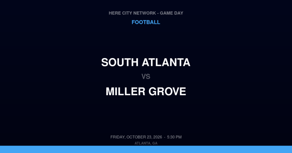 South Atlanta vs. Miller Grove — Football Game Day — Lithonia, GA — Oct 23, 2026