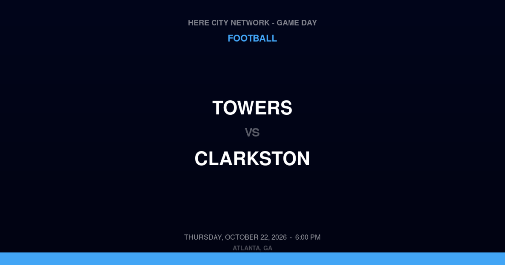 Towers vs. Clarkston — Football Game Day — Clarkston, GA — Oct 22, 2026