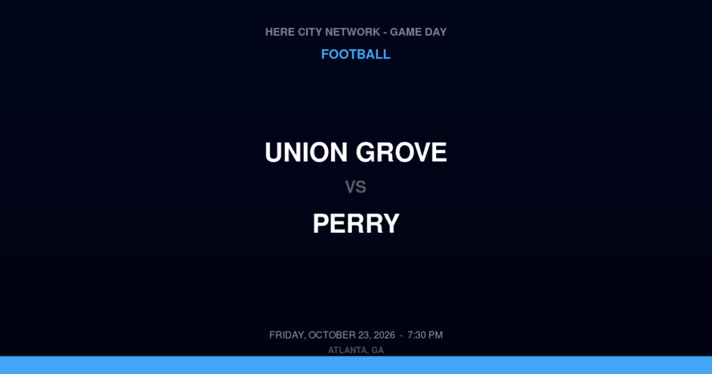Union Grove vs. Perry — Football Game Day — Perry, GA — Oct 23, 2026
