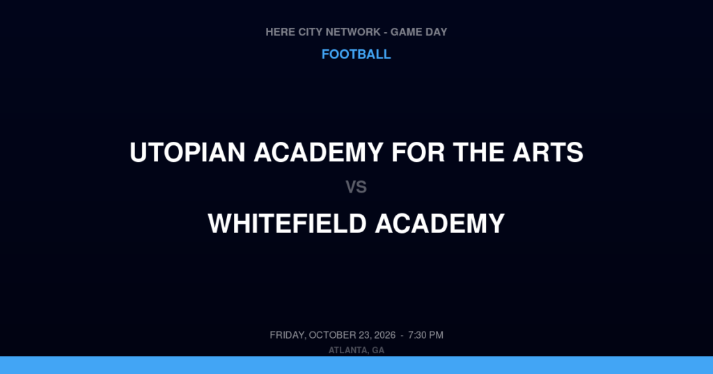 Utopian Academy for the Arts vs. Whitefield Academy — Football Game Day — Mableton, GA — Oct 23, 2026