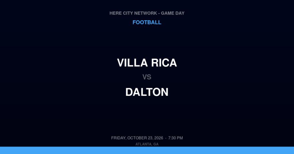 Villa Rica vs. Dalton — Football Game Day — Dalton, GA — Oct 23, 2026