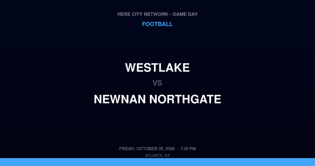 Westlake vs. Newnan Northgate — Football Game Day — Newnan, GA — Oct 30, 2026