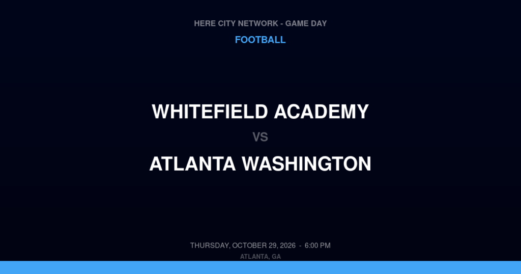 Whitefield Academy vs. Atlanta Washington — Football Game Day — Atlanta, GA — Oct 29, 2026