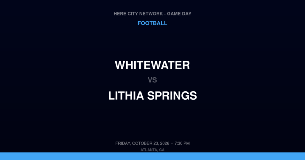 Whitewater vs. Lithia Springs — Football Game Day — Lithia Springs, GA — Oct 23, 2026